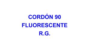 CORDON 90 FLUORESCENTE R.G.