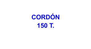 CORDON 150 T.